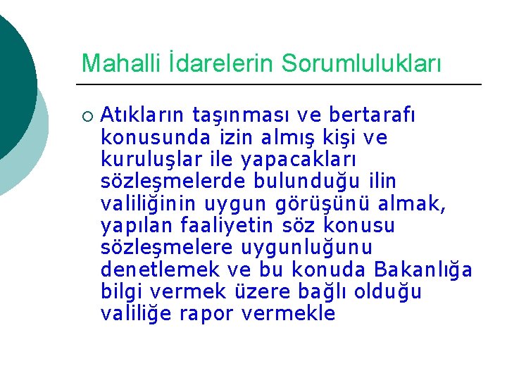 Mahalli İdarelerin Sorumlulukları ¡ Atıkların taşınması ve bertarafı konusunda izin almış kişi ve kuruluşlar