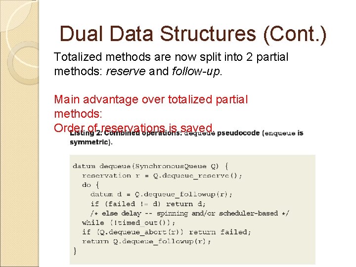 Dual Data Structures (Cont. ) Totalized methods are now split into 2 partial methods: