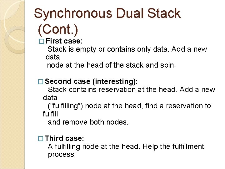Synchronous Dual Stack (Cont. ) � First case: Stack is empty or contains only