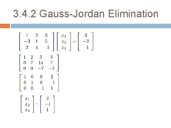 3. 4. 2 Gauss-Jordan Elimination 3. 4. 2 Gauss-Jordan Elimination