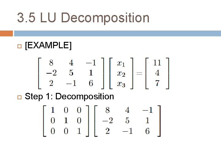 3. 5 LU Decomposition [EXAMPLE] Step 1: Decomposition 