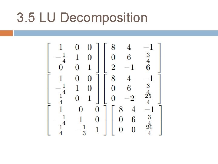 3. 5 LU Decomposition 3. 5 LU Decomposition