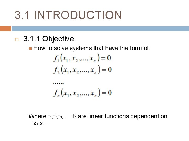 3. 1 INTRODUCTION 3. 1. 1 Objective How to solve systems that have the 3. 1 INTRODUCTION 3. 1. 1 Objective How to solve systems that have the