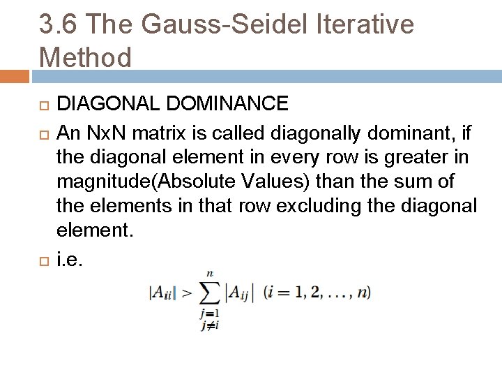 3. 6 The Gauss-Seidel Iterative Method DIAGONAL DOMINANCE An Nx. N matrix is called 3. 6 The Gauss-Seidel Iterative Method DIAGONAL DOMINANCE An Nx. N matrix is called