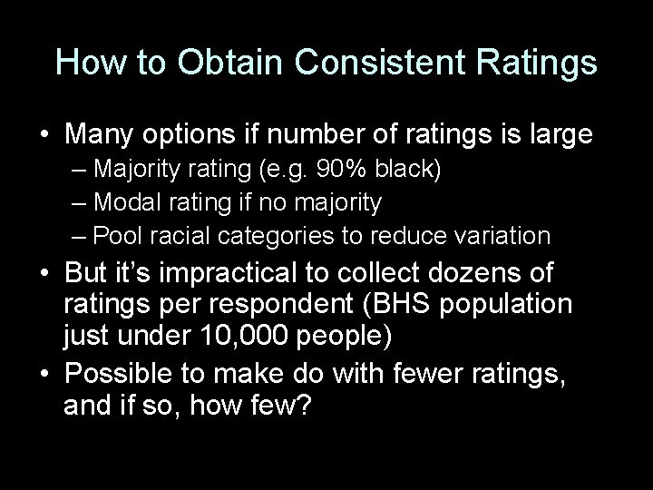 How to Obtain Consistent Ratings • Many options if number of ratings is large