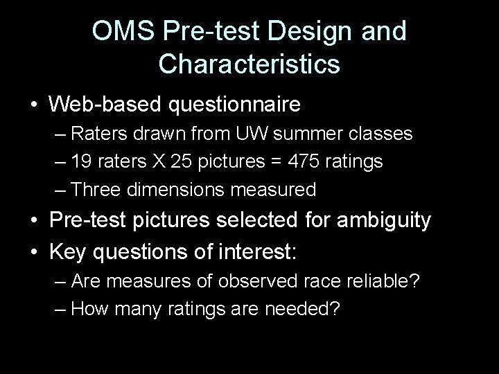 OMS Pre-test Design and Characteristics • Web-based questionnaire – Raters drawn from UW summer