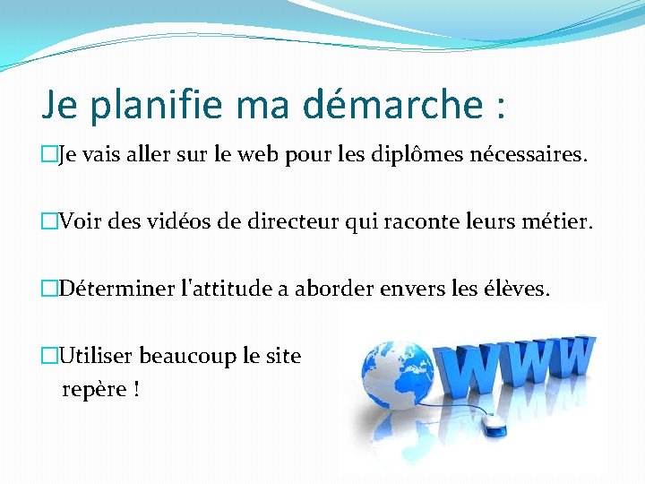 Je planifie ma démarche : �Je vais aller sur le web pour les diplômes