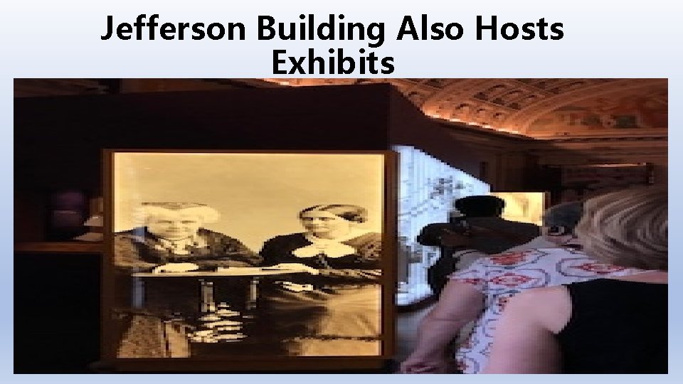 Jefferson Building Also Hosts Exhibits 