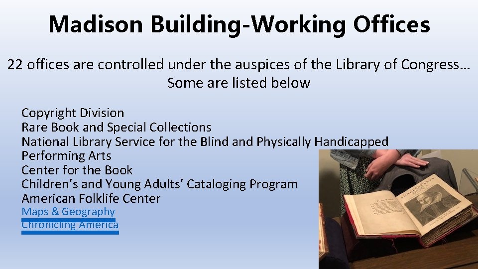 Madison Building-Working Offices 22 offices are controlled under the auspices of the Library of