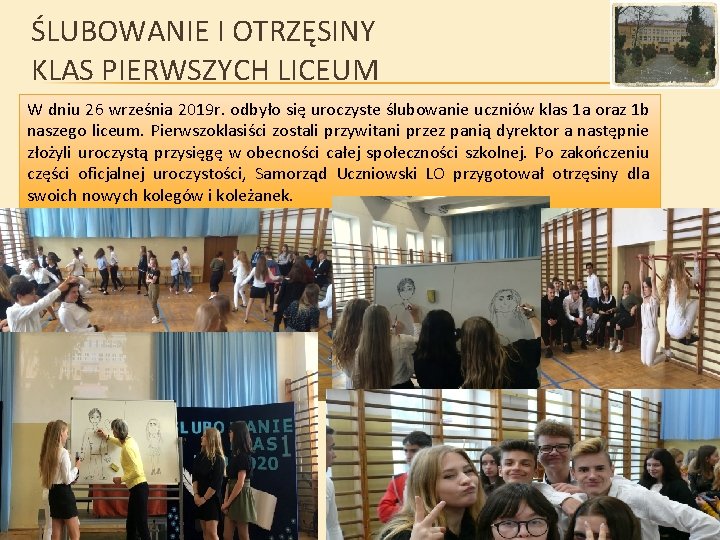 ŚLUBOWANIE I OTRZĘSINY KLAS PIERWSZYCH LICEUM W dniu 26 września 2019 r. odbyło się