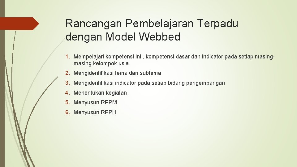 Rancangan Pembelajaran Terpadu dengan Model Webbed 1. Mempelajari kompetensi inti, kompetensi dasar dan indicator