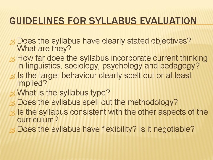 GUIDELINES FOR SYLLABUS EVALUATION Does the syllabus have clearly stated objectives? What are they?