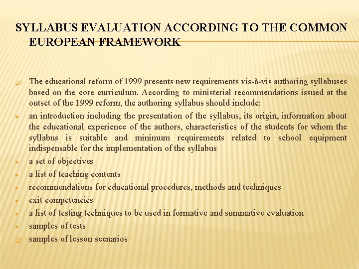 SYLLABUS EVALUATION ACCORDING TO THE COMMON EUROPEAN FRAMEWORK The educational reform of 1999 presents