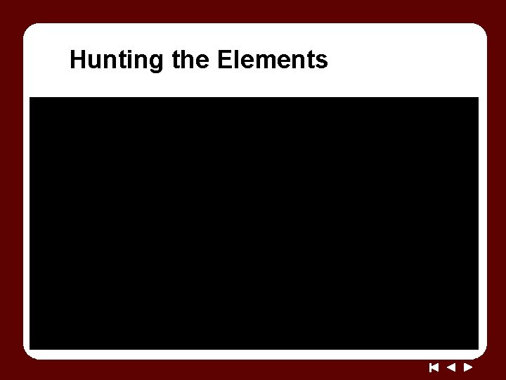 Hunting the Elements 