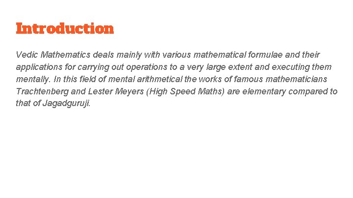 Introduction Vedic Mathematics deals mainly with various mathematical formulae and their applications for carrying Introduction Vedic Mathematics deals mainly with various mathematical formulae and their applications for carrying