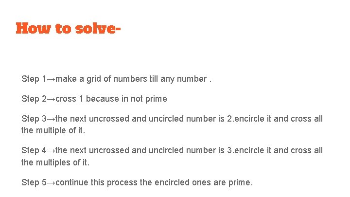 How to solve. Step 1→make a grid of numbers till any number. Step 2→cross How to solve. Step 1→make a grid of numbers till any number. Step 2→cross
