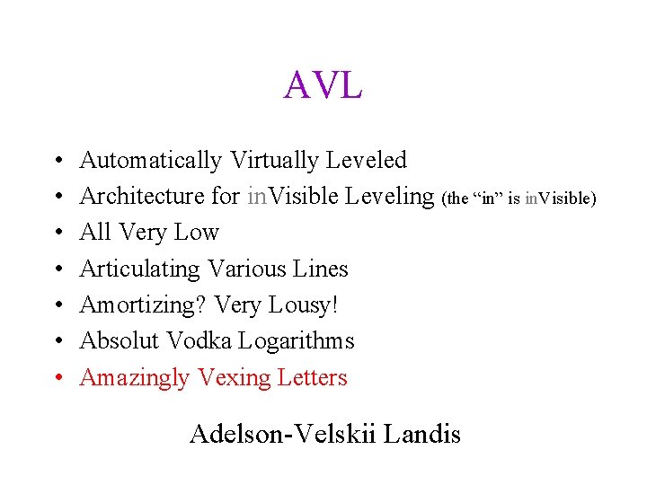 AVL • • Automatically Virtually Leveled Architecture for in. Visible Leveling (the “in” is