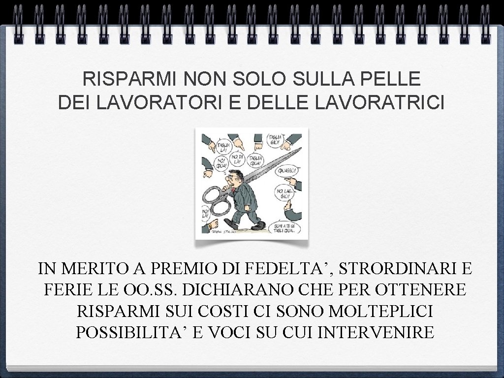 RISPARMI NON SOLO SULLA PELLE DEI LAVORATORI E DELLE LAVORATRICI IN MERITO A PREMIO