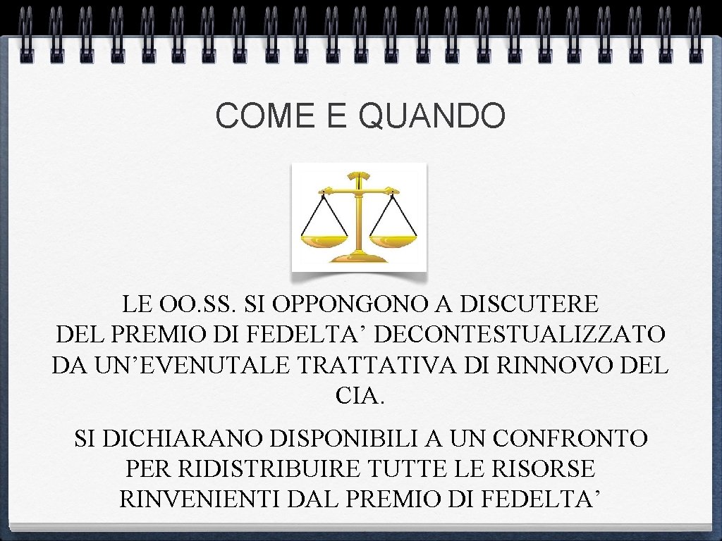 COME E QUANDO LE OO. SS. SI OPPONGONO A DISCUTERE DEL PREMIO DI FEDELTA’