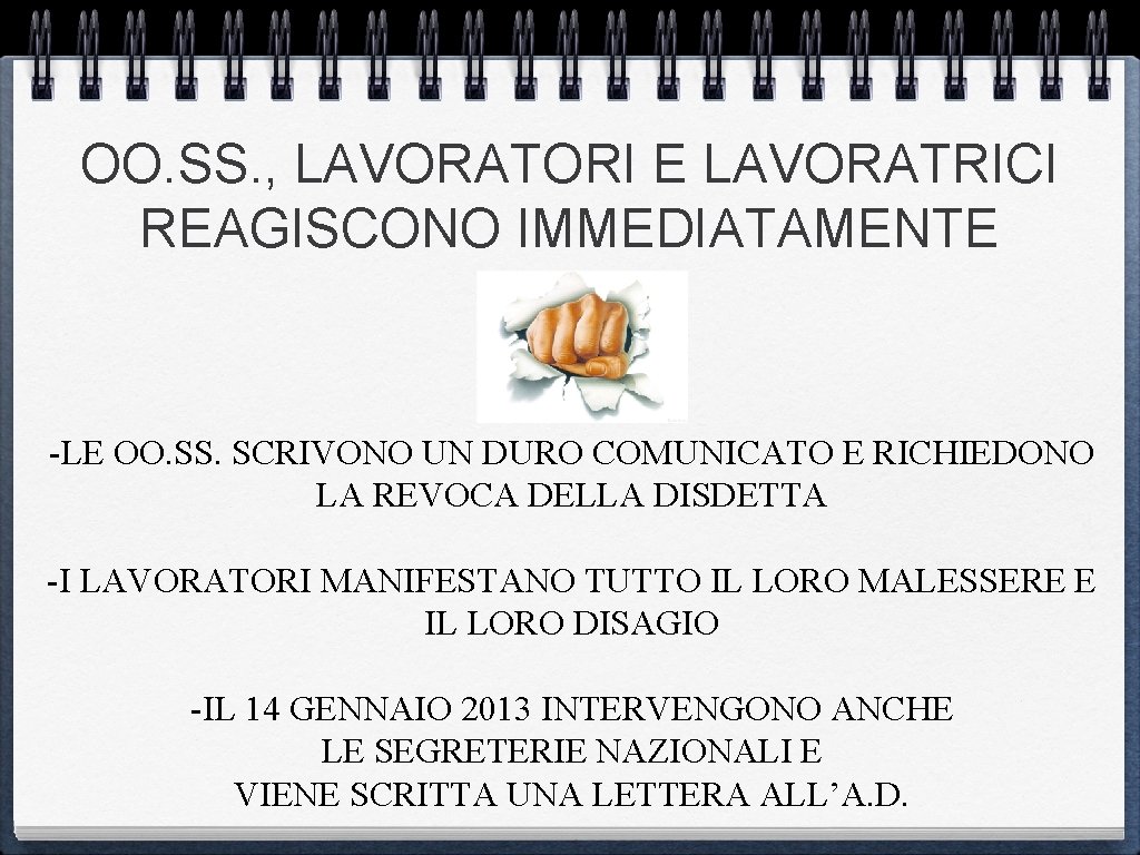 OO. SS. , LAVORATORI E LAVORATRICI REAGISCONO IMMEDIATAMENTE -LE OO. SS. SCRIVONO UN DURO