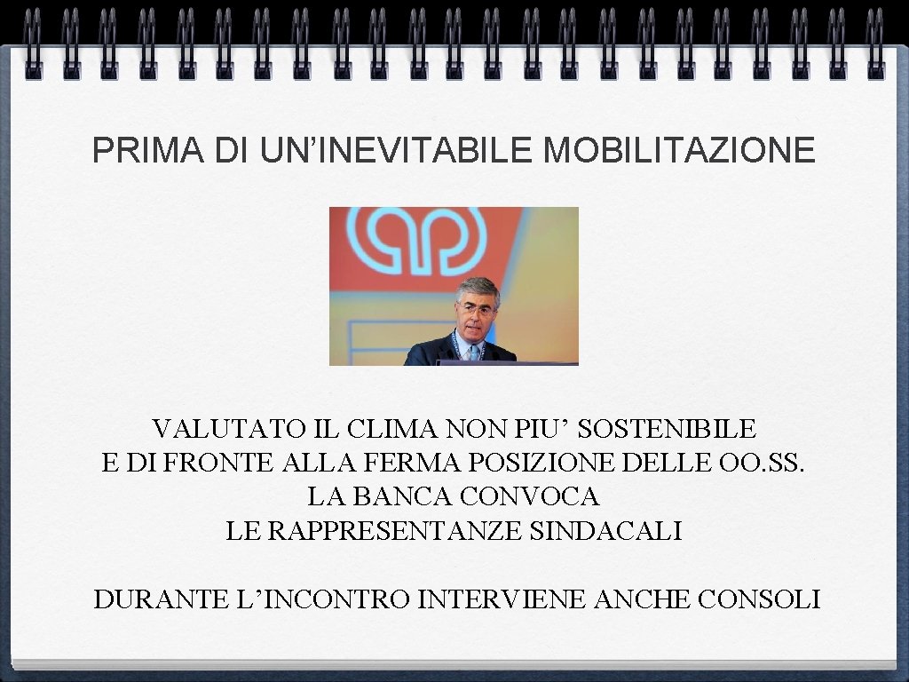 PRIMA DI UN’INEVITABILE MOBILITAZIONE VALUTATO IL CLIMA NON PIU’ SOSTENIBILE E DI FRONTE ALLA