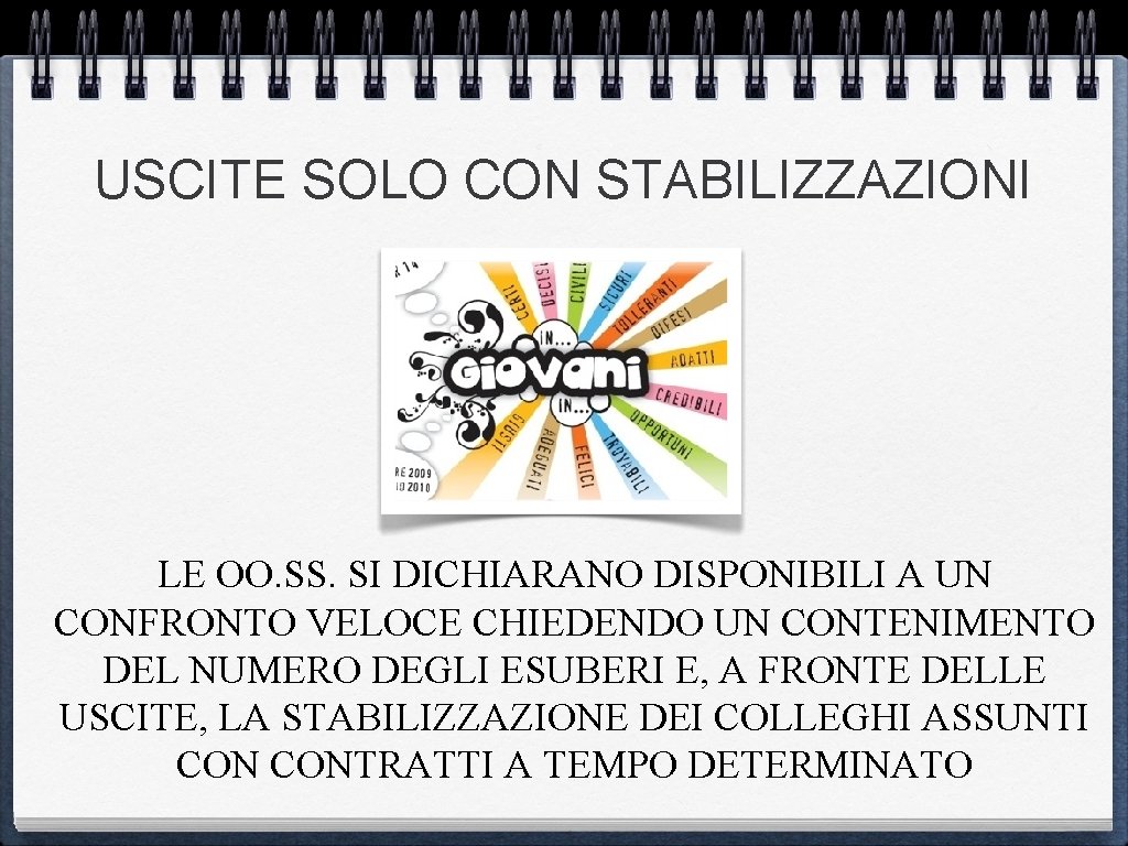 USCITE SOLO CON STABILIZZAZIONI LE OO. SS. SI DICHIARANO DISPONIBILI A UN CONFRONTO VELOCE