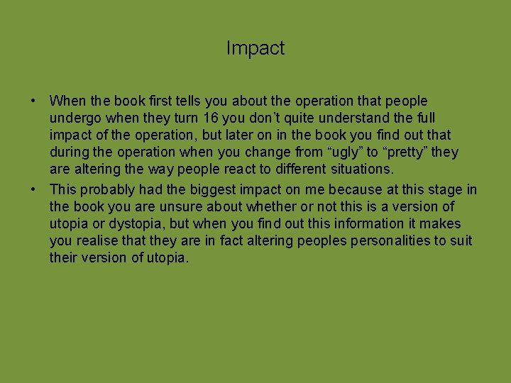 Impact • When the book first tells you about the operation that people undergo