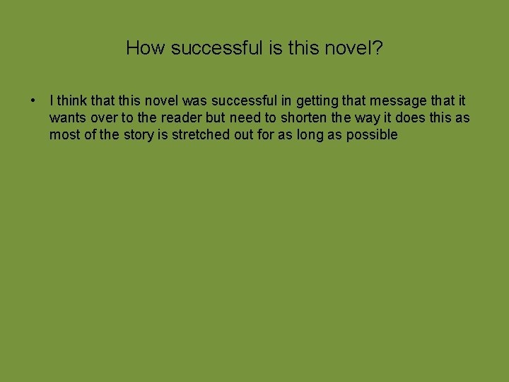 How successful is this novel? • I think that this novel was successful in