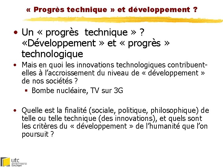  « Progrès technique » et développement ? • Un « progrès technique »