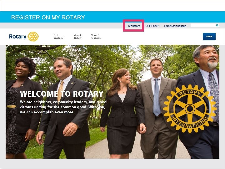 REGISTER ON MY ROTARY rotary. org 