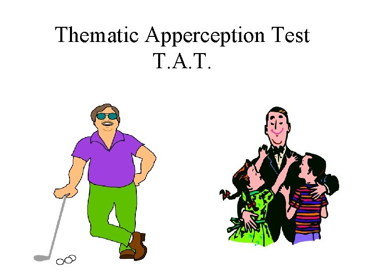 Thematic Apperception Test T. A. T. 