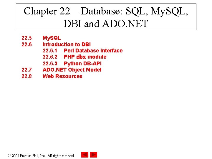 Chapter 22 – Database: SQL, My. SQL, DBI and ADO. NET 22. 5 22.