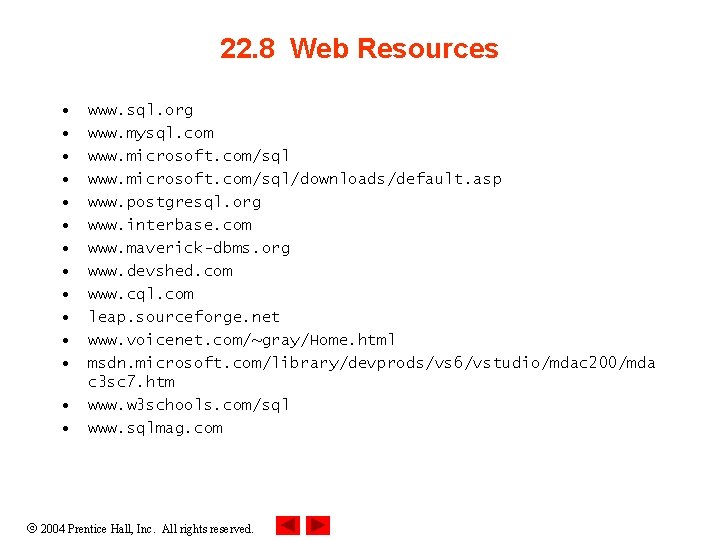22. 8 Web Resources • • • • www. sql. org www. mysql. com