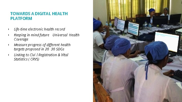 TOWARDS A DIGITAL HEALTH PLATFORM ‣ Life-time electronic health record ‣ Keeping in mind