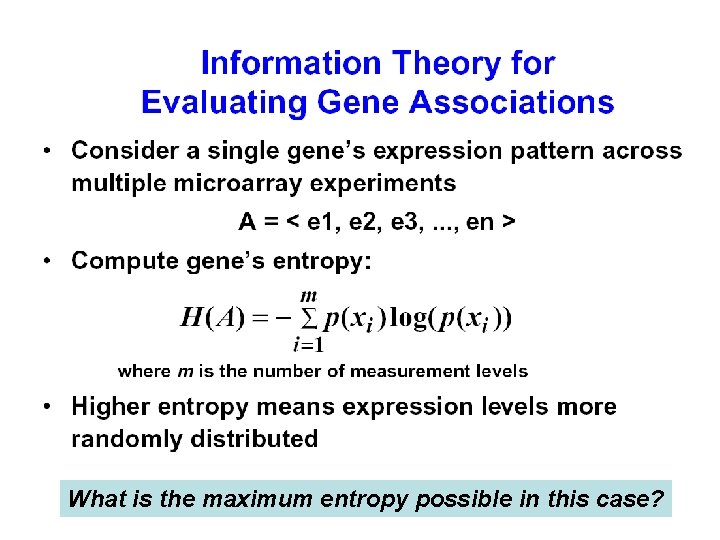 What is the maximum entropy possible in this case? 