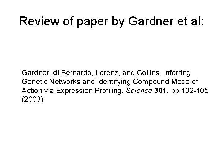 Review of paper by Gardner et al: Gardner, di Bernardo, Lorenz, and Collins. Inferring