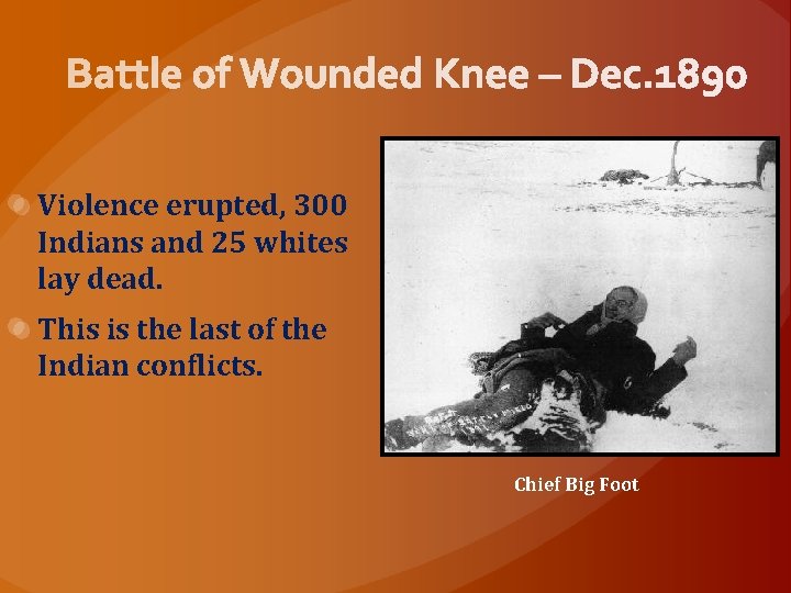 Violence erupted, 300 Indians and 25 whites lay dead. This is the last of