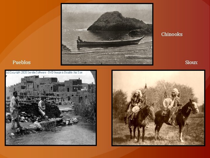 Chinooks Pueblos Sioux 