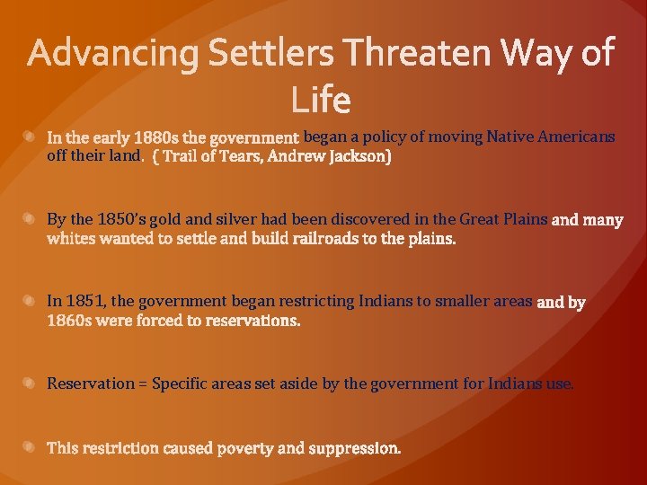 off their land began a policy of moving Native Americans By the 1850’s gold