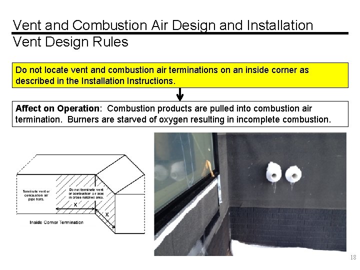 Vent and Combustion Air Design and Installation Vent Design Rules Do not locate vent