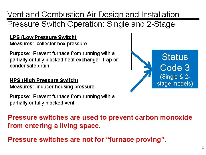 Vent and Combustion Air Design and Installation Pressure Switch Operation: Single and 2 -Stage