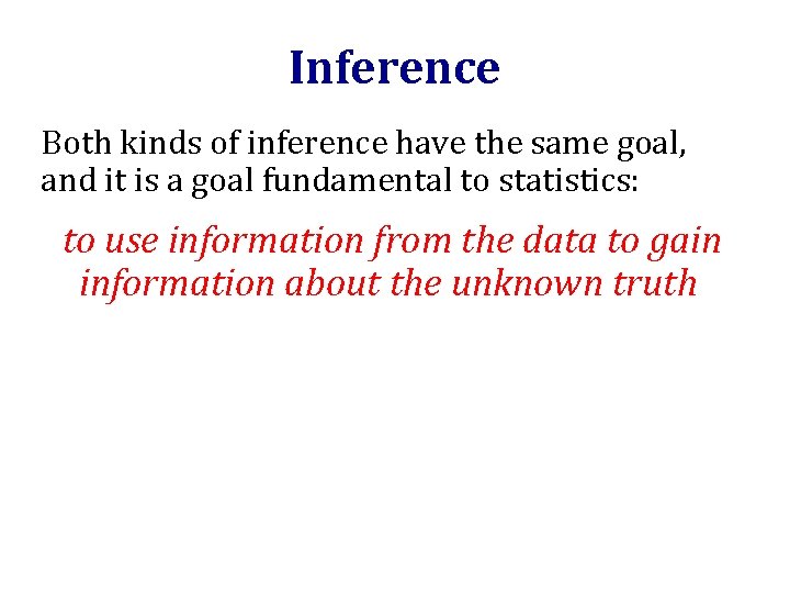 Inference Both kinds of inference have the same goal, and it is a goal