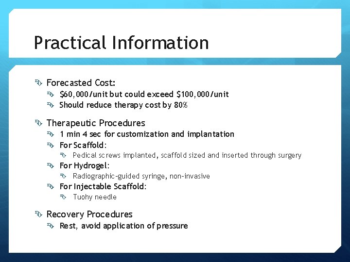 Practical Information Forecasted Cost: $60, 000/unit but could exceed $100, 000/unit Should reduce therapy Practical Information Forecasted Cost: $60, 000/unit but could exceed $100, 000/unit Should reduce therapy