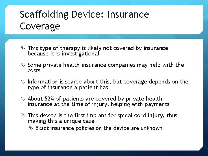 Scaffolding Device: Insurance Coverage This type of therapy is likely not covered by insurance Scaffolding Device: Insurance Coverage This type of therapy is likely not covered by insurance