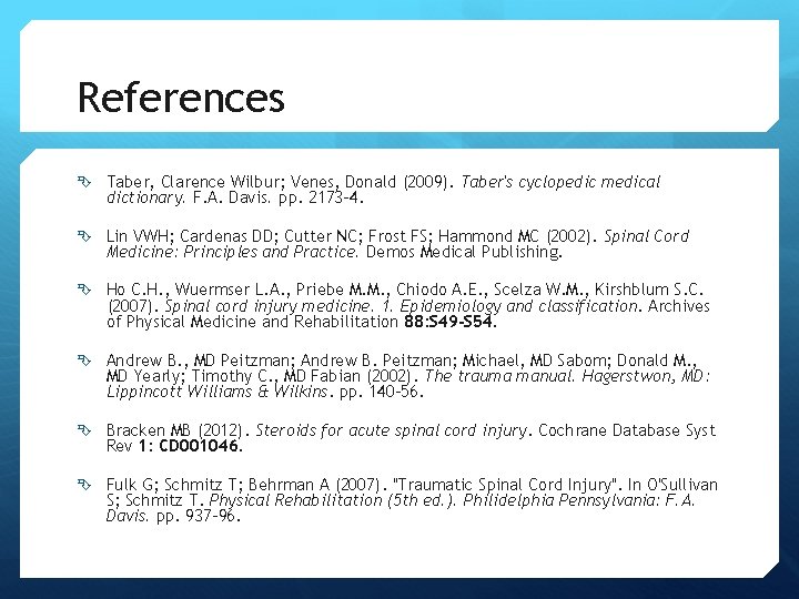 References Taber, Clarence Wilbur; Venes, Donald (2009). Taber's cyclopedic medical dictionary. F. A. Davis. References Taber, Clarence Wilbur; Venes, Donald (2009). Taber's cyclopedic medical dictionary. F. A. Davis.