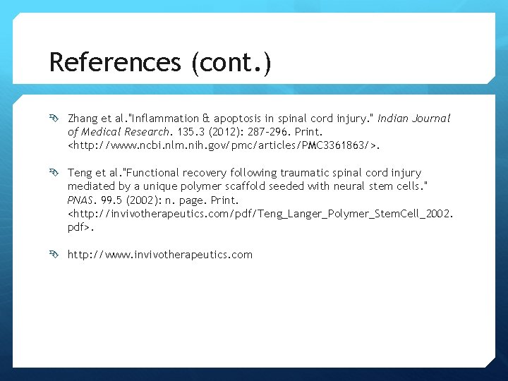 References (cont. ) Zhang et al. "Inflammation & apoptosis in spinal cord injury. " References (cont. ) Zhang et al. "Inflammation & apoptosis in spinal cord injury. "