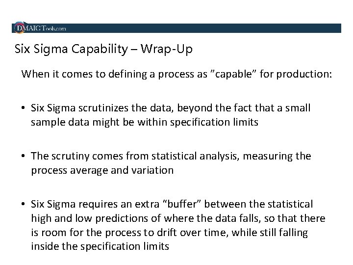 Six Sigma Capability – Wrap-Up When it comes to defining a process as ”capable”