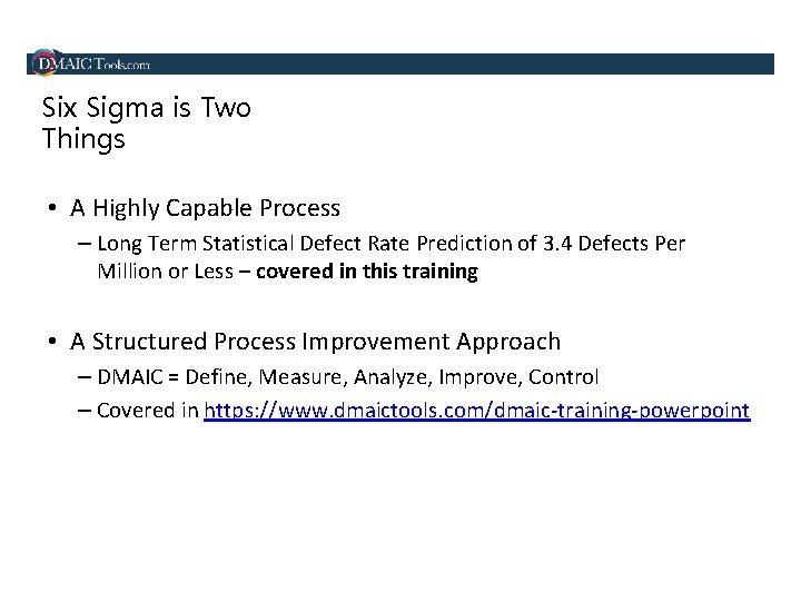 Six Sigma is Two Things • A Highly Capable Process – Long Term Statistical