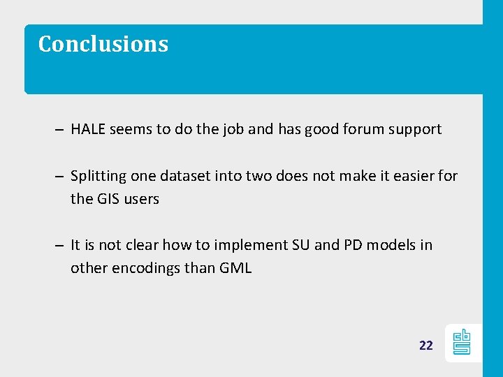 Conclusions – HALE seems to do the job and has good forum support –