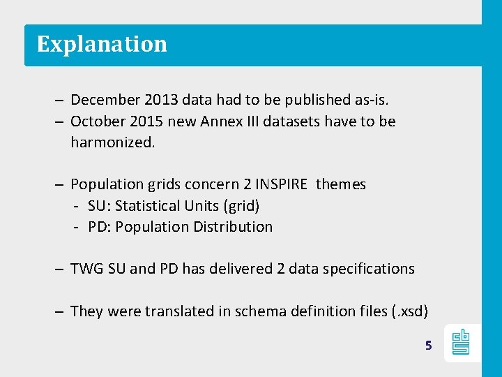Explanation – December 2013 data had to be published as-is. – October 2015 new